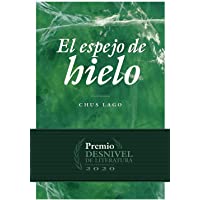 El Espejo De Hielo (Premio Desniel de Literatura de montaña- viajes y aventura)